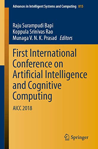 Stock image for First International Conference on Artificial Intelligence and Cognitive Computing: AICC 2018 (Advances in Intelligent Systems and Computing, 815) for sale by GF Books, Inc.