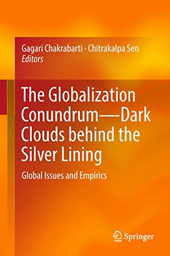 Stock image for The Globalization COnundrum - Dark Clouds behind the Silver Lining. Global Issues and Empirics. for sale by Gast & Hoyer GmbH