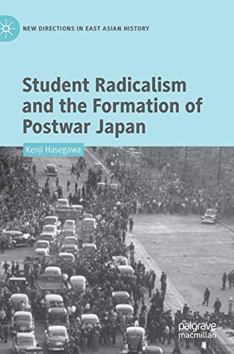 Stock image for Student Radicalism and the Formation of Postwar Japan (New Directions in East Asian History) for sale by Chiron Media