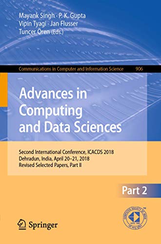 Imagen de archivo de Advances in Computing and Data Science: Second International Conference, Icacds 2018, Dehradun, India, April 20-21 2018, Revised Selected Papers a la venta por Revaluation Books