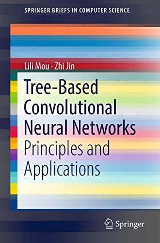 Stock image for Tree-Based Convolutional Neural Networks: Principles and Applications for sale by ThriftBooks-Atlanta