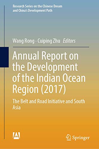 Stock image for Annual Report on the Development of the Indian Ocean Region (2017). The Belt and Road Initiative and South Asia. for sale by Antiquariat im Hufelandhaus GmbH  vormals Lange & Springer