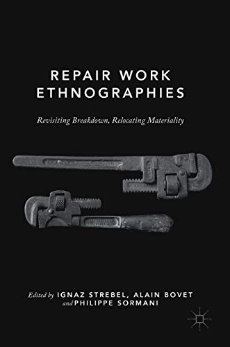 9789811321092: Repair Work Ethnographies: Revisiting Breakdown, Relocating Materiality