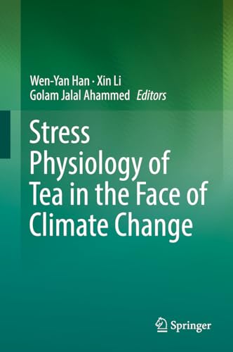 9789811321399: Stress Physiology of Tea in the Face of Climate Change