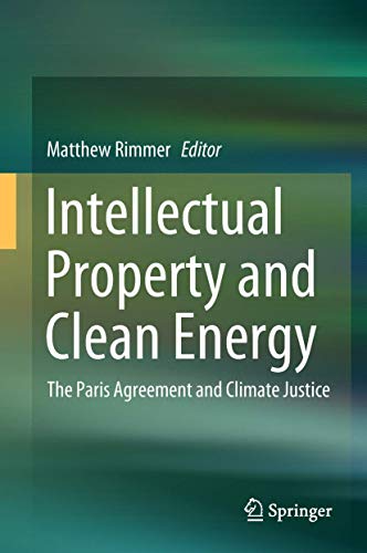 Imagen de archivo de Intellectual Property and Clean Energy. The Paris Agreement and Climate Justice. a la venta por Antiquariat im Hufelandhaus GmbH  vormals Lange & Springer