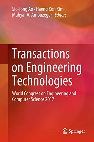 Stock image for Transactions on Engineering Technologies. World Congress on Engineering and Computer Science 2017. for sale by Antiquariat im Hufelandhaus GmbH  vormals Lange & Springer