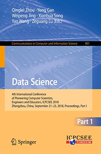 9789811322020: Data Science: 4th International Conference of Pioneering Computer Scientists, Engineers and Educators, ICPCSEE 2018, Zhengzhou, China, September ... in Computer and Information Science)