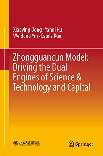 Imagen de archivo de Zhongguancun Model: Driving the Dual Engines of Science & Technology and Capital a la venta por SecondSale