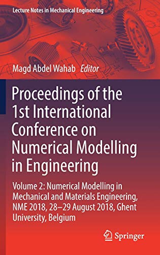9789811322723: Proceedings of the 1st International Conference on Numerical Modelling in Engineering: Volume 2: Numerical Modelling in Mechanical and Materials ... (Lecture Notes in Mechanical Engineering)