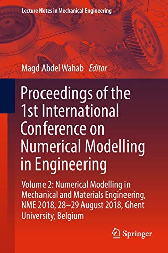 9789811322723: Proceedings of the 1st International Conference on Numerical Modelling in Engineering: Numerical Modelling in Mechanical and Materials Engineering, ... August 2018, Ghent University, Belgium (2)