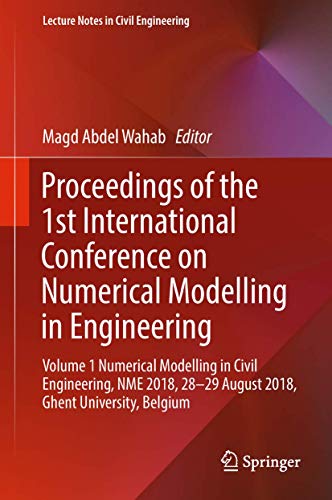 Stock image for Proceedings of the 1st International Conference on Numerical Modelling in Engineering: Volume 1 Numerical Modelling in Civil Engineering, NME 2018, . Notes in Civil Engineering, 20, Band 20) for sale by Buchmarie