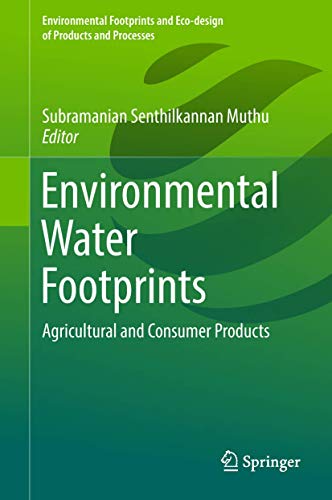 Beispielbild fr Environmental Water Footprints: Agricultural and Consumer Products (Environmental Footprints and Eco-design of Products and Processes) zum Verkauf von SpringBooks