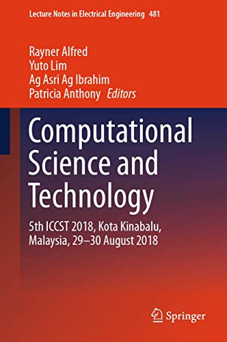 Beispielbild fr Computational Science and Technology. 5th ICCST 2018, Kota Kinabalu, Malaysia, 29-30 August 2018. zum Verkauf von Gast & Hoyer GmbH