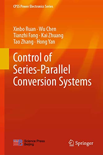 9789811327599: Control of Series-Parallel Conversion Systems (CPSS Power Electronics Series)