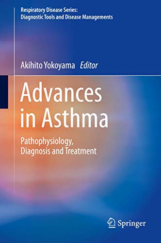 Stock image for Advances in Asthma: Pathophysiology, Diagnosis and Treatment (Respiratory Disease Series: Diagnostic Tools and Disease Managements) for sale by GF Books, Inc.