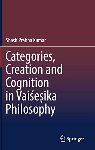 Beispielbild fr Categories, Creation and Cognition in Vaieika Philosophy zum Verkauf von Buchpark