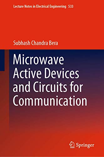9789811330032: Microwave Active Devices and Circuits for Communication: 533 (Lecture Notes in Electrical Engineering)