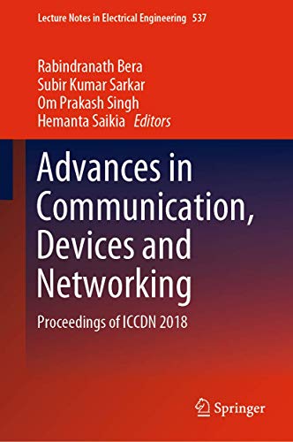 Stock image for Advances in Communication, Devices and Networking: Proceedings of ICCDN 2018 (Lecture Notes in Electrical Engineering, 537) for sale by Decluttr