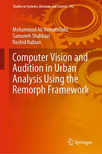 9789811335426: Computer Vision and Audition in Urban Analysis Using the Remorph Framework: 192 (Studies in Systems, Decision and Control)