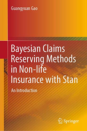 Stock image for Bayesian Claims Reserving Methods in Non-life Insurance with Stan: An Introduction for sale by GF Books, Inc.