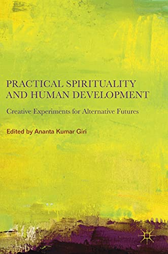 9789811336867: Practical Spirituality and Human Development: Creative Experiments for Alternative Futures