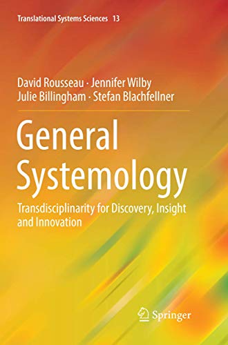 Imagen de archivo de General Systemology: Transdisciplinarity for Discovery, Insight and Innovation (Translational Systems Sciences, 13) a la venta por Lucky's Textbooks