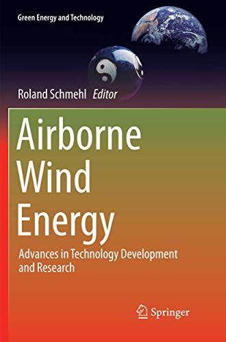 9789811338243: Airborne Wind Energy: Advances in Technology Development and Research (Green Energy and Technology)