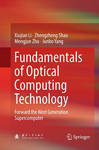 Beispielbild fr Fundamentals of Optical Computing Technology: Forward the Next Generation Supercomputer zum Verkauf von Ria Christie Collections