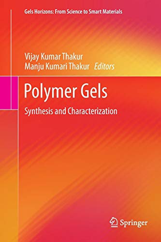 9789811338670: Polymer Gels: Synthesis and Characterization (Gels Horizons: From Science to Smart Materials)
