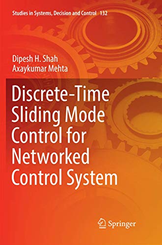 Imagen de archivo de Discrete-Time Sliding Mode Control for Networked Control System (Studies in Systems, Decision and Control, 132) a la venta por Ria Christie Collections