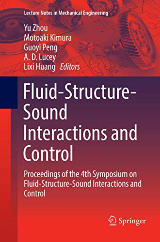 Imagen de archivo de Fluid-Structure-Sound Interactions and Control: Proceedings of the 4th Symposium on Fluid-Structure-Sound Interactions and Control (Lecture Notes in Mechanical Engineering) a la venta por Ria Christie Collections