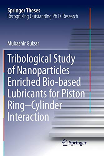 9789811341137: Tribological Study of Nanoparticles Enriched Bio-based Lubricants for Piston Ring–Cylinder Interaction (Springer Theses)