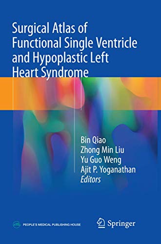 9789811341502: Surgical Atlas of Functional Single Ventricle and Hypoplastic Left Heart Syndrome
