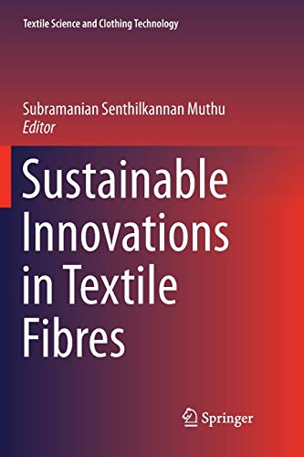 9789811341892: Sustainable Innovations in Textile Fibres (Textile Science and Clothing Technology)