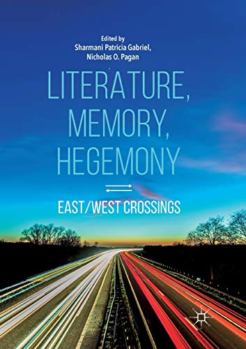Stock image for Literature, Memory, Hegemony: East/West Crossings for sale by Lucky's Textbooks