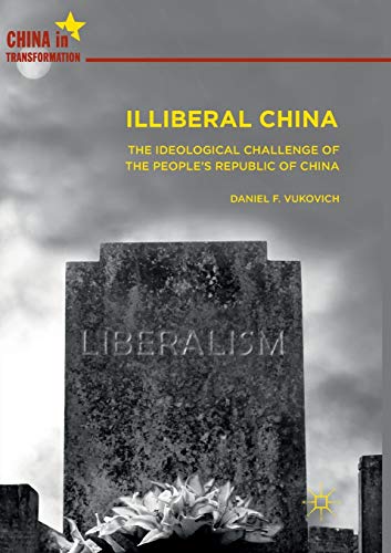 Stock image for Illiberal China: The Ideological Challenge of the People's Republic of China (China in Transformation) for sale by Books From California