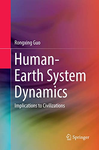 9789811344473: Human-Earth System Dynamics: Implications to Civilizations