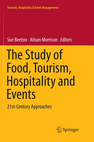 Beispielbild fr The Study of Food, Tourism, Hospitality and Events. 21st-Century Approaches. zum Verkauf von Antiquariat im Hufelandhaus GmbH  vormals Lange & Springer