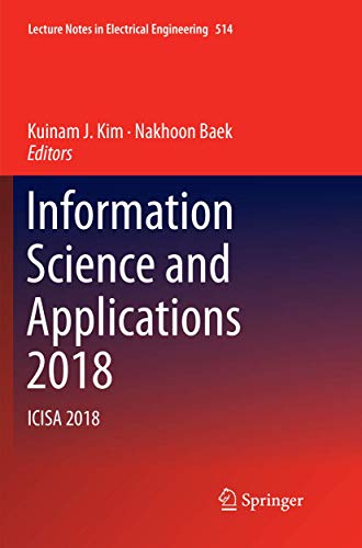 Stock image for Information Science and Applications 2018: ICISA 2018 (Lecture Notes in Electrical Engineering, 514) for sale by Big River Books