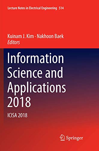 9789811345579: Information Science and Applications 2018: ICISA 2018: 514 (Lecture Notes in Electrical Engineering, 514)