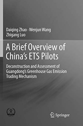 Stock image for A Brief Overview of China?s ETS Pilots: Deconstruction and Assessment of Guangdong?s Greenhouse Gas Emission Trading Mechanism for sale by Lucky's Textbooks