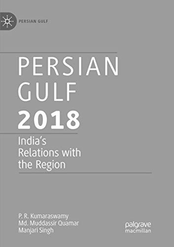 9789811347146: Persian Gulf 2018: India's Relations with the Region