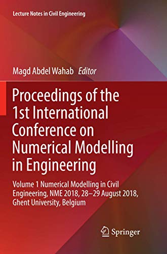 9789811347719: Proceedings of the 1st International Conference on Numerical Modelling in Engineering: Volume 1 Numerical Modelling in Civil Engineering, NME 2018, 28-29 August 2018, Ghent University, Belgium