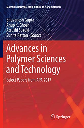 9789811347924: Advances in Polymer Sciences and Technology: Select Papers from APA 2017 (Materials Horizons: From Nature to Nanomaterials)
