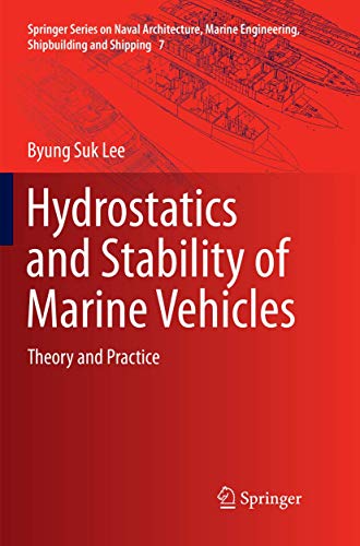 Stock image for Hydrostatics and Stability of Marine Vehicles: Theory and Practice (Springer Series on Naval Architecture, Marine Engineering, Shipbuilding and Shipping, Band 7) for sale by medimops