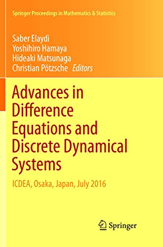 9789811348747: Advances in Difference Equations and Discrete Dynamical Systems: ICDEA, Osaka, Japan, July 2016: 212 (Springer Proceedings in Mathematics & Statistics)