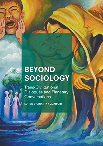 9789811349218: Beyond Sociology: Trans-Civilizational Dialogues and Planetary Conversations