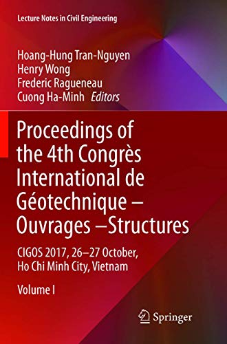 Stock image for Proceedings of the 4th Congr�s International de G�otechnique - Ouvrages -Structures: CIGOS 2017, 26-27 October, Ho Chi Minh City, Vietnam (Lecture Notes in Civil Engineering) for sale by Chiron Media