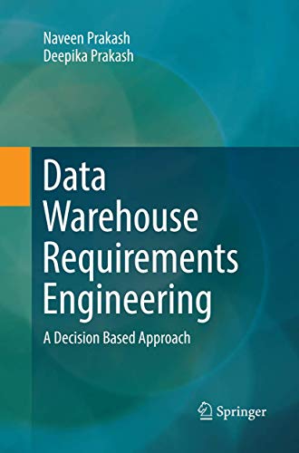 9789811349874: Data Warehouse Requirements Engineering: A Decision Based Approach