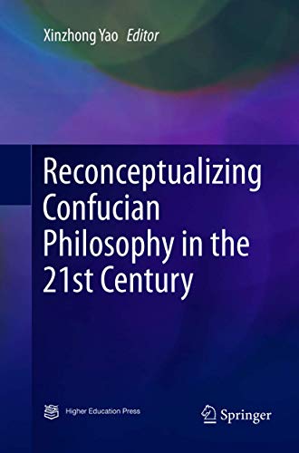 9789811350207: Reconceptualizing Confucian Philosophy in the 21st Century